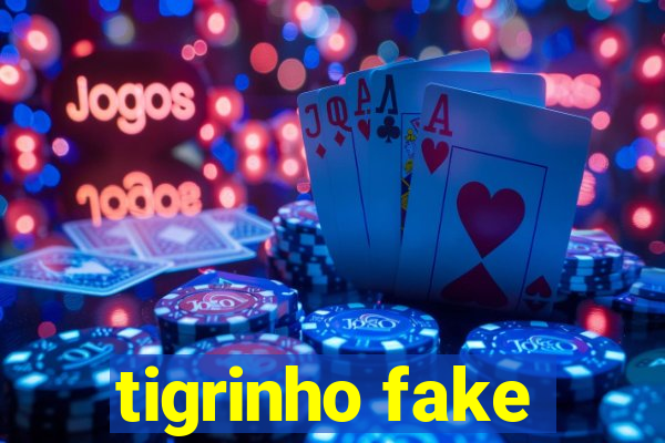 tigrinho fake